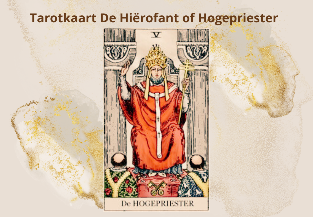 Tarot tarotkaart de Hiërofant of Hogepriester betekenis en symboliek