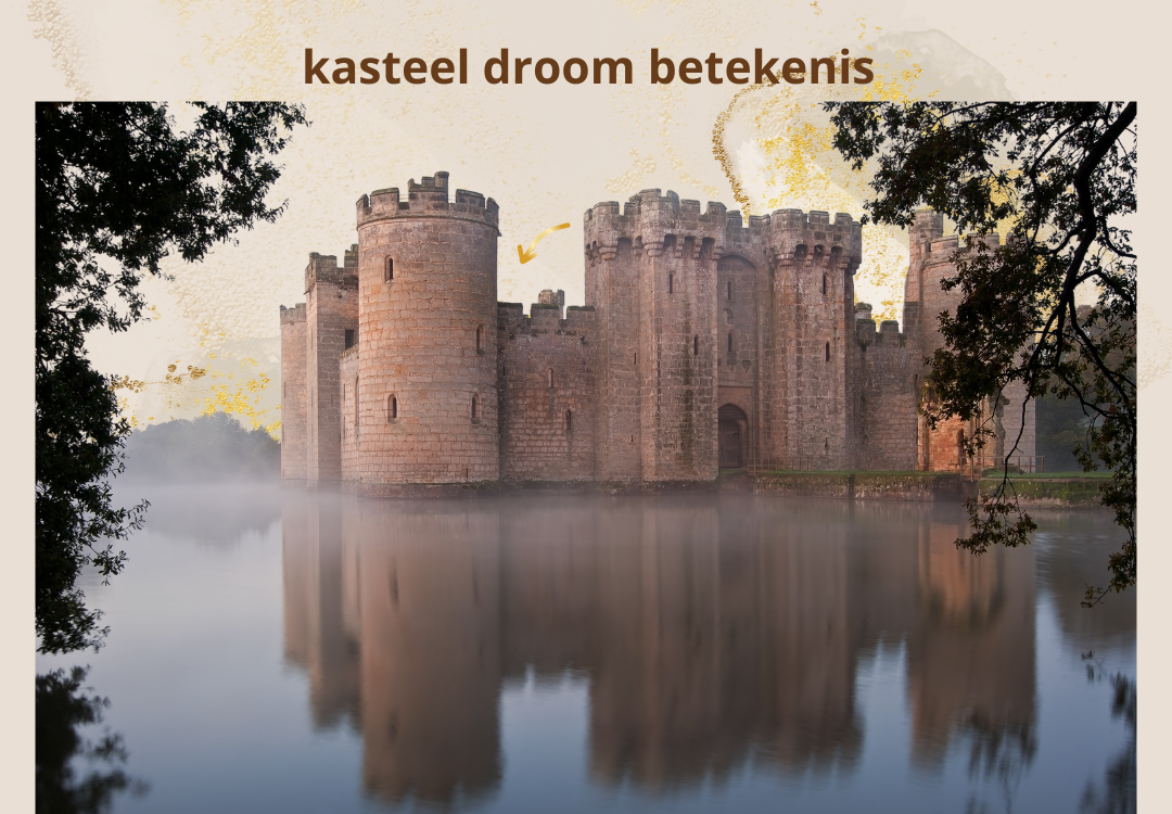 Dromen kasteel droom symboliek spirituele betekenis dromen