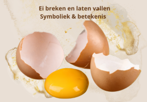 ei eieren laten vallen breken gebroken symboliek spirituele betekenis dromen droom