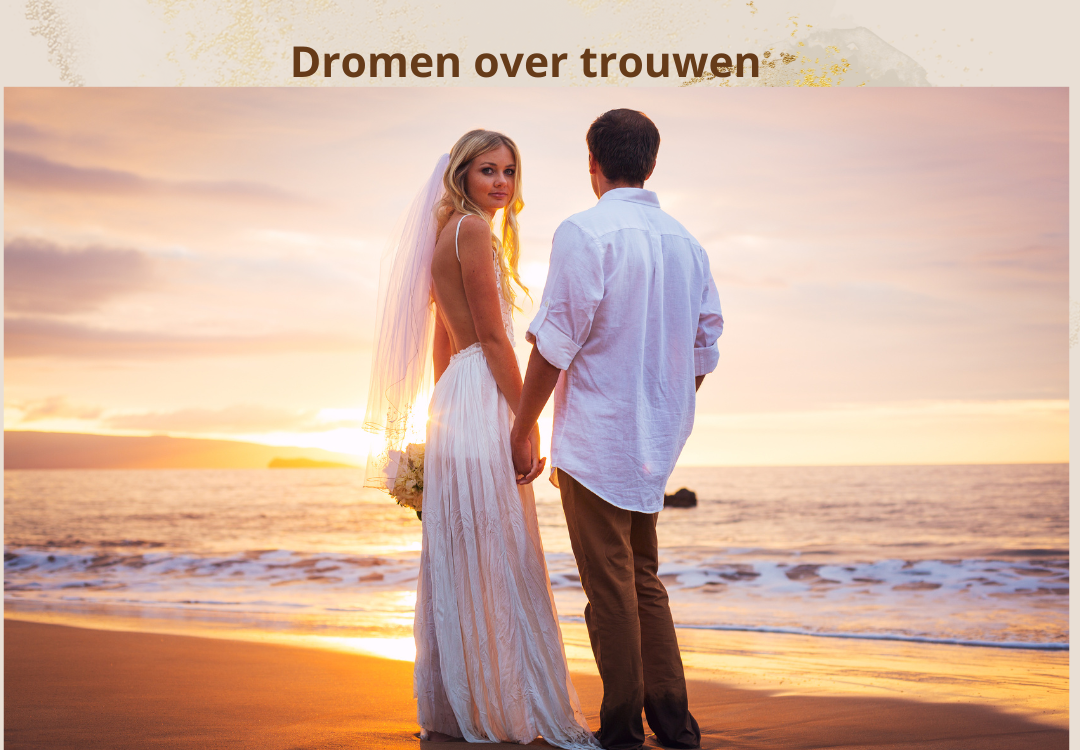 Trouwen huwelijk spirituele spiritueel betekenis symboliek droom dromen