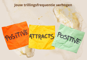 Trillingsfrequentie verhogen hoe waarom