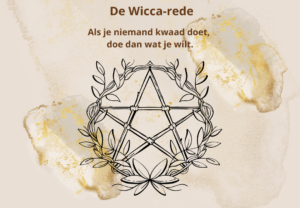 Wicca rede Als je niemand kwaad doet, doe dan wat je wilt.
