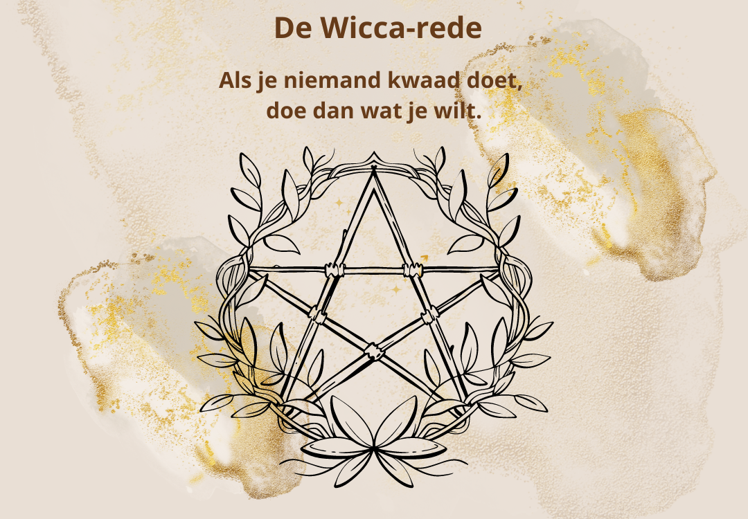 Wicca rede Als je niemand kwaad doet, doe dan wat je wilt.