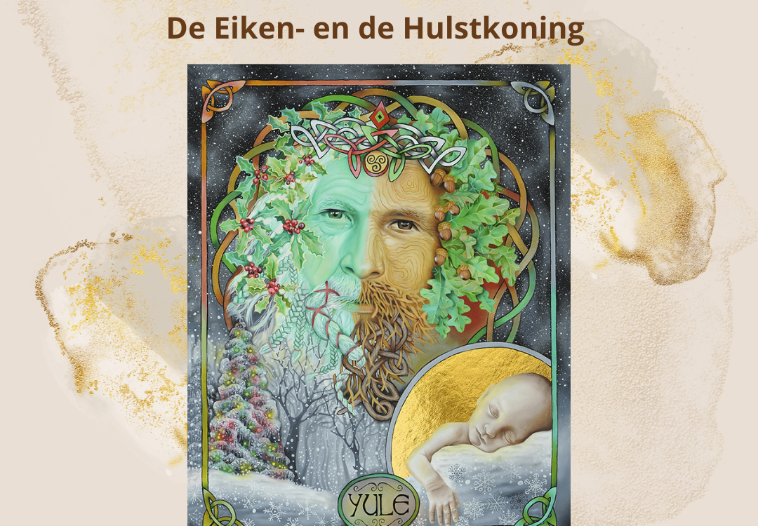 De Eikenkoning en de Hulstkoning wicca hekserij yule